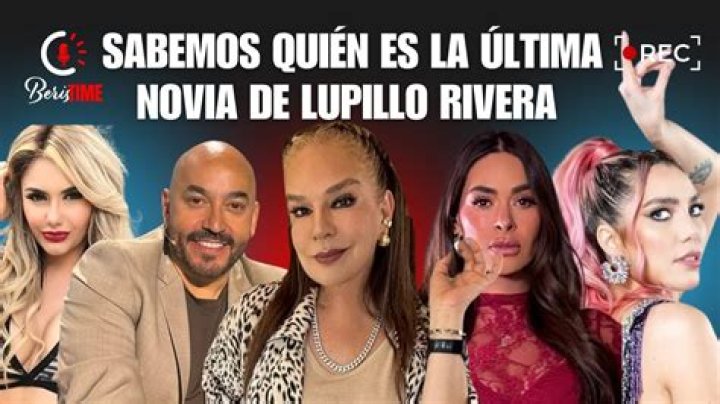 Cmo Se Llama La Nueva Novia De Lupillo Rivera? Celebrity